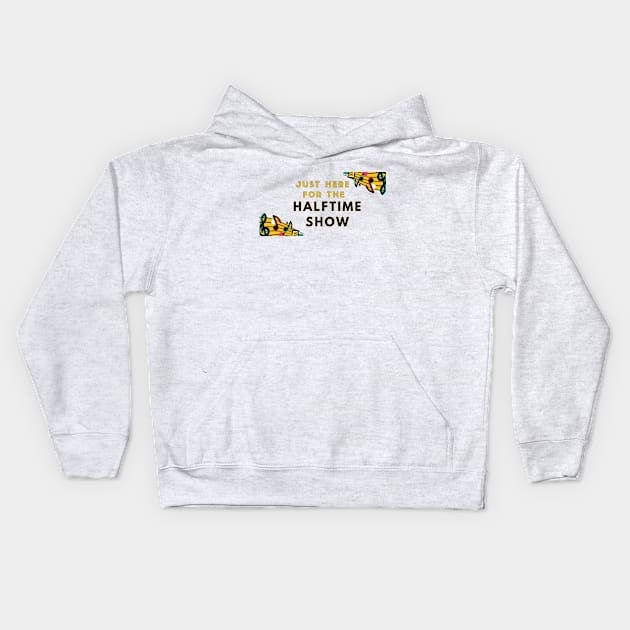 Just Here For The Halftime Show Kids Hoodie by Gigi's designs